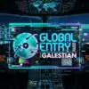 Galestian – Global Entry Radio