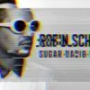 Robin Schulz	– Sugar Radio Show
